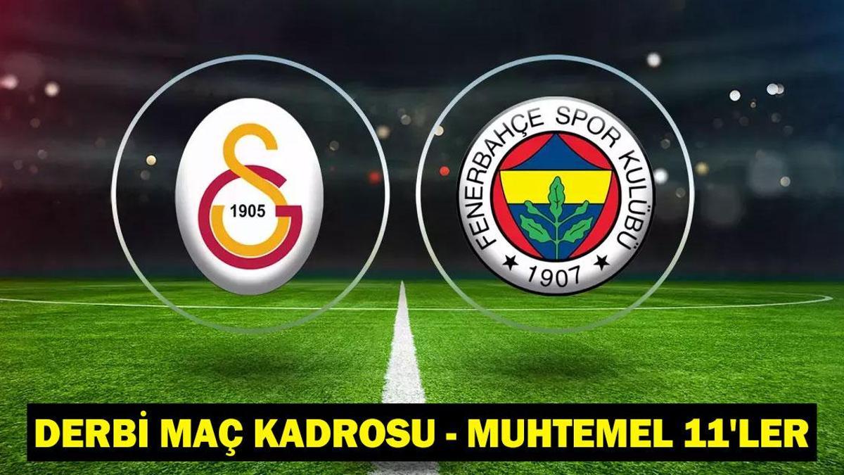 DERBİ KAÇTA? Galatasaray – Fenerbahçe maç kadrosu – muhtemel 11’ler: Süper Lig’de şampiyonluk yarışı!