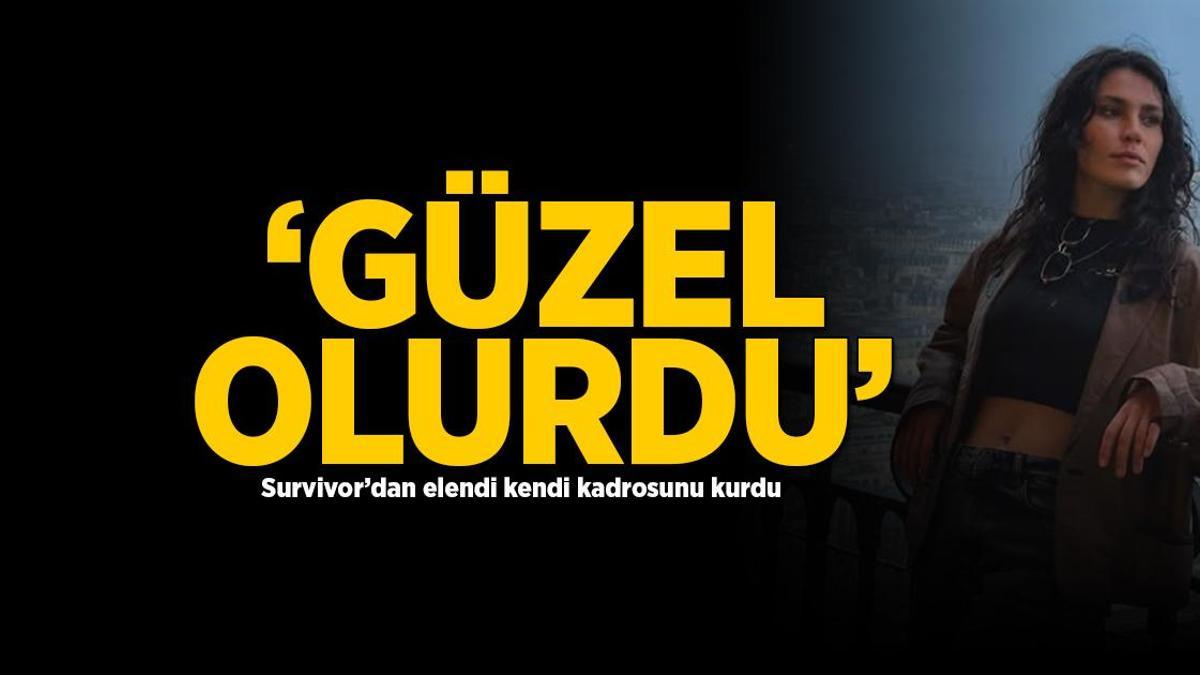 Survivor’dan elenen Serenay Aktaş kendi kadrosunu kurdu! ‘Güzel olurdu’